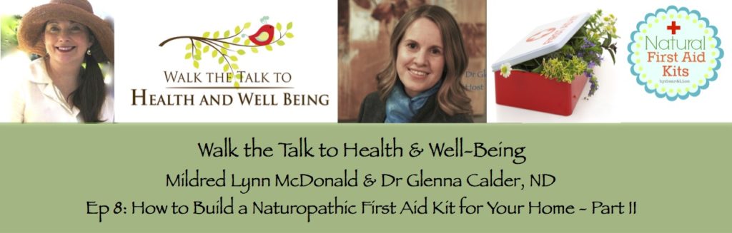 Walk the Talk - Naturopathic First Aid Kit - Part II